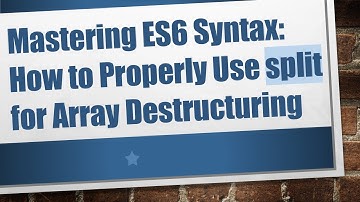 Mastering ES6 Syntax: How to Properly Use split for Array Destructuring