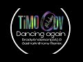 Timo odv - Dancing again Remix