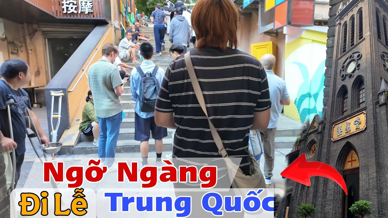 Du Lịch Trung Quốc Đến Nhà Thờ Đi Lễ Thấy Ngỡ Ngàng Khó Tin 