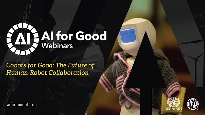 Cobots for Good: The future of Human-Robot Collaboration | AI FOR GOOD WEBINARS