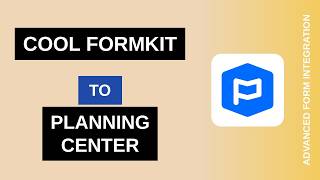 Cool FormKit to Planning Center Integration Tutorial | AFI