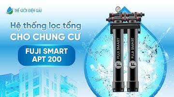 Hệ thống lọc tổng đầu nguồn Fuji Smart APT 200 -  Thiết kế nhỏ gọn - Lọc sạch nước sinh hoạt