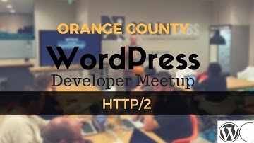 HTTP/2  - OC WordPress Developer Meetup Sept 2016