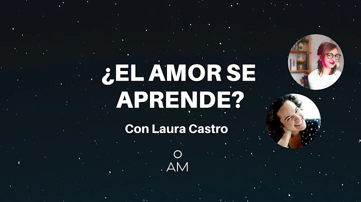 EL AMOR SE APRENDE? Con Laura Castro