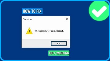 How to Fix Services The Parameter is Incorrect Error in Windows 11/10/8/7