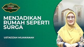 Cara Menjadikan Rumah Agar Seperti Surga  Damai Indonesiaku