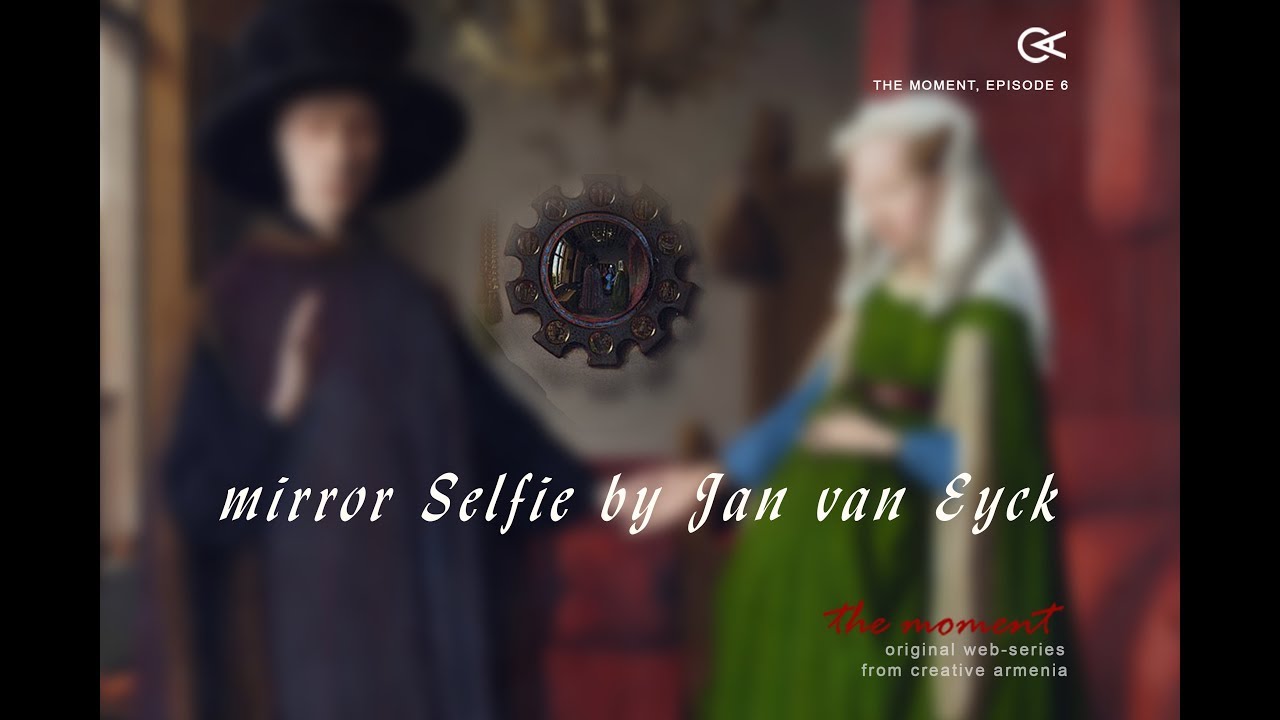 The Moment: Episode 6 – Mirror Selfie by Jan van Eyck
