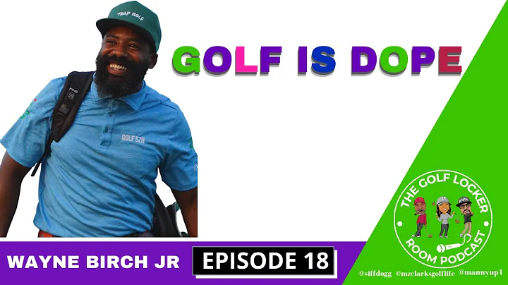 THE GOLF LOCKER ROOM | WAYNE BIRCH JR | GOLF IS DO...