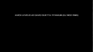 AVICII-LEVELS vS DAVID GUETTA-TITANIUM (DJ NICE RMX)
