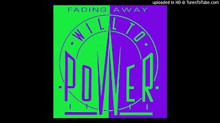Will To Power - Fading Away (@ UR Service Version)
