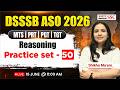 DSSSB ASO 2026 | MTS, PRT, TGT PGT Practice Set | ASO Reasoning Expected Questions by Shikha Ma'am