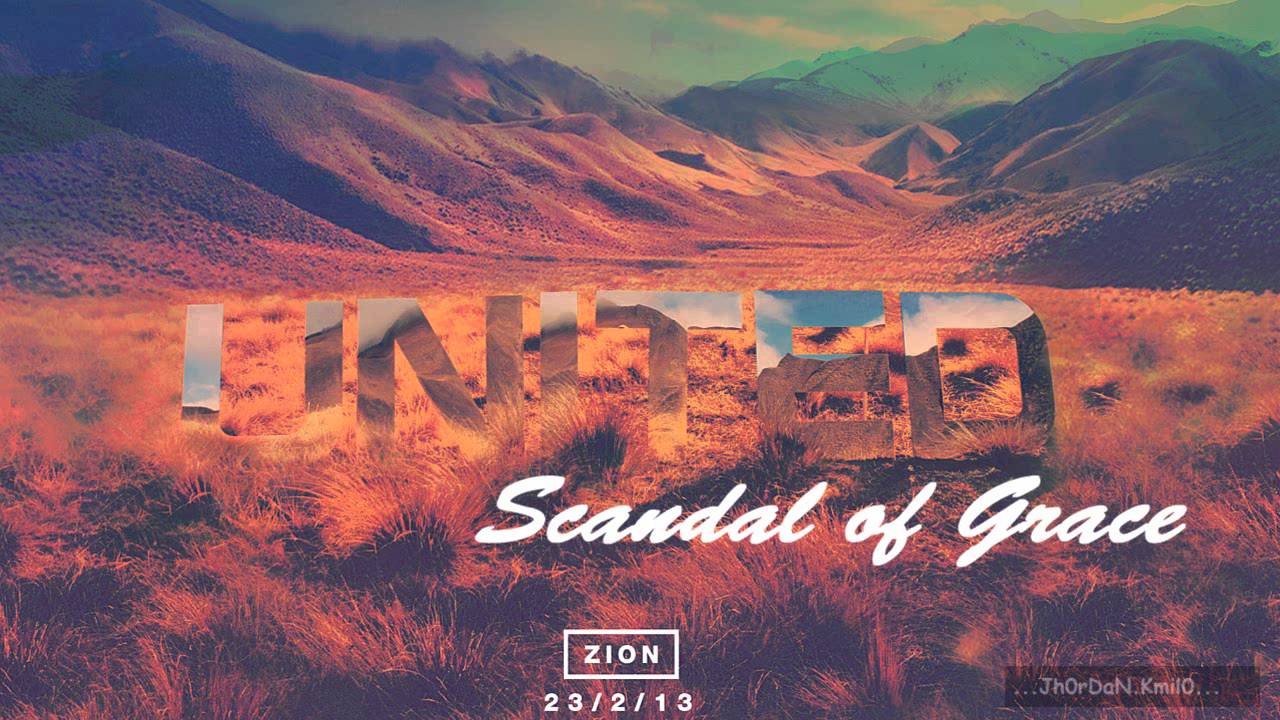 Hillsong United - ZION - Scandal of Grace