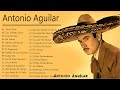 Antonio Aguilar 2021 - Mejor disco de Antonio Aguilar