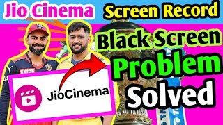 Jio Cinema Screen Recording Black Screen Problem Solved.IPL Match Recording kaise kare jio cinema se