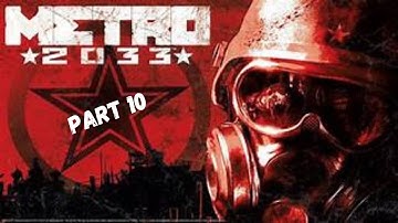 Metro 2033 Redux | PC Walkthrough - Part 10: Ghosts