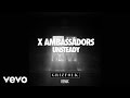 X Ambassadors - Unsteady (Grizfolk Remix/Audio)