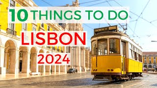 TOP 10 Things to Do in Lisbon Portugal in 2024 | Travel Guide