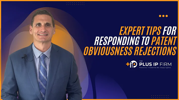 Expert Tips for Responding to Patent Obviousness Rejections