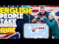 ENGLISH people take AMERICAN QUIZ