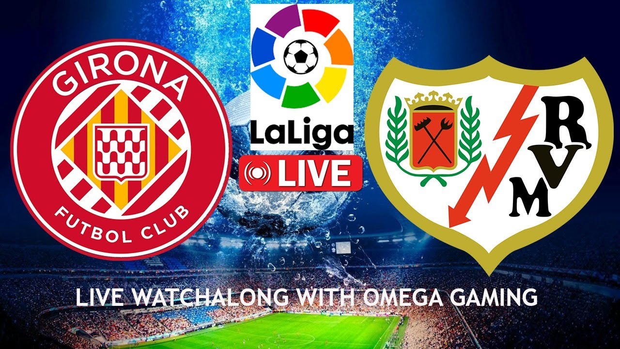 Girona FC vs Rayo Vallecano live score, H2H and lineups