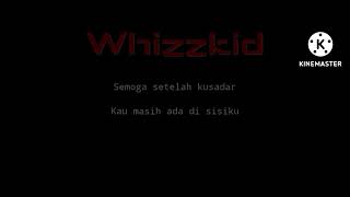 Whizzkid-Aku ingin(Lyric)