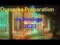 Dusserha Preparation In Simdega 2023 || Dusserha Simdega