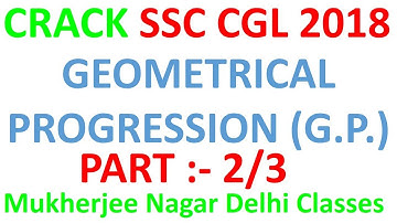 2.2. GEOMETRICAL PROGRESSION (GP) , SSC CGL , Mukherjee Nagar Delhi Classes