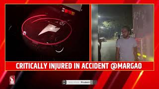 CRITICALLY INJURED IN ACCIDENT @MARGAO