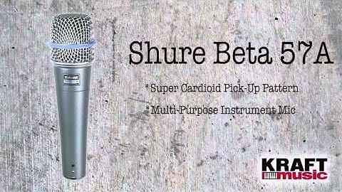 Kraft Music - Shure Beta 57A Instrument Microphone Presentation