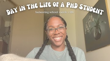 Applying to Graduate School | Work Life Balance as a Full-Time PhD Student