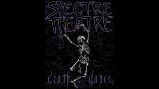 Spectre Theatre - Death Dance