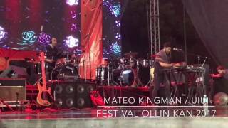 Mateo Kingman / Uiui, Festival Ollin Kan 2017