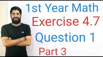 1st Year Math Exercise 4.7 Q1 Part 3 — Full Marks Guaranteed | All Boards Solution | Muhammad Hilal