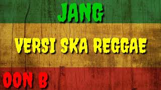 Vignette de la vidéo "JANG-VERSI SKA REGGAE [OON B]"