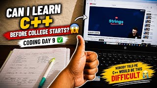 Can I Learn C++ Before College Starts?😱| Coding Day 9👍| Nobody Told Me C++ Would Be This Difficult