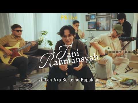 Fani Rahmansyah - Izinkan Aku Bertemu Bapakmu (Live Session)