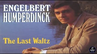 THE LAST WALTZ- Engelbert Humperdinck