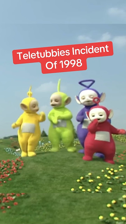 Teletubies Incident Of 1998