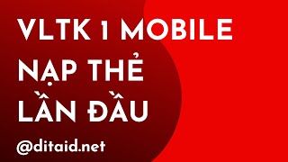 4 cách nạp thẻ Võ Lâm Truyền Kỳ 1 Mobile an toàn, đơn giản