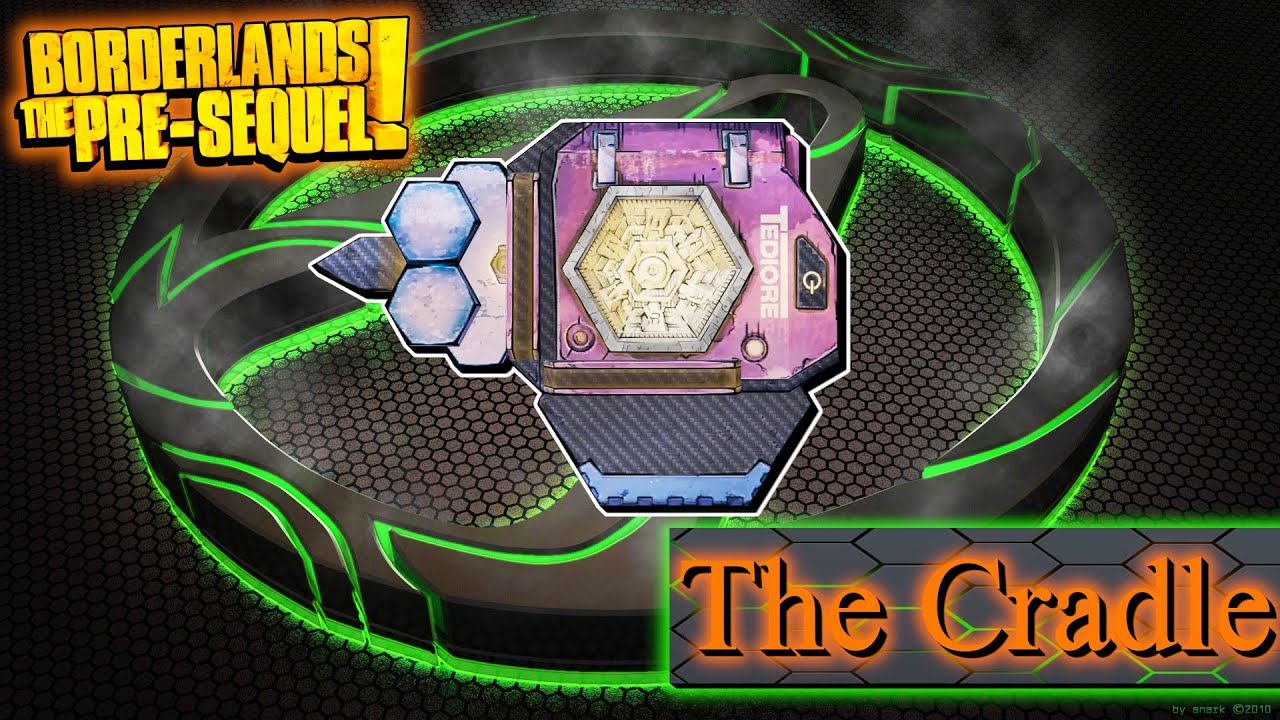 Legendary Item Guide | The Cradle | [Borderlands The Pre-Sequel]