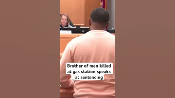 Brother Of Man Killed At Gas Station Speaks At Sentencing 