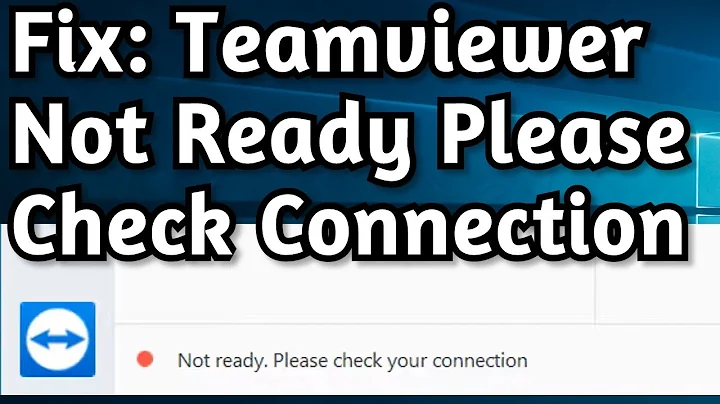 Fix Teamviewer: Not Ready, please Check your Connection on Windows 10/8/7