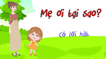 Mẹ ơi  tại sao | Nhạc thiếu nhi có lời hát | Bài hát được yêu thích nhất