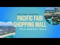 Insane Pacific Fair, Gold Coast - 4K Ambient Walk. Amazing Shopping Centre