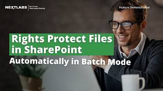 Rights Protect Files in SharePoint Automatically in Batch Mode