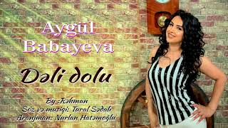 Aygül Babayeva - Dəli Dolu | Azeri Music [OFFICIAL] Resimi