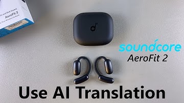How To Use AI Translation On Soundcore Aerofit 2