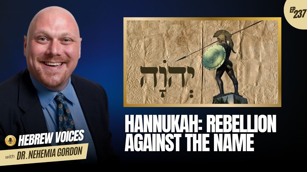 Hebrew Voices #237 - Hanukkah - Rebellion Against the Name