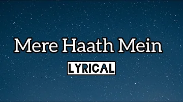 Mere Haath Mein (Lyrics) | Fanaa | Aamir Khan, Kajol | Sonu Nigam, Sunidhi Chauhan