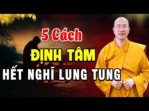 Ở Đời Có 5 Cách Giúp Tâm Trí Tĩnh Lặng BỚT NGHĨ NHIỀU - Pháp Thoại Thầy Thích Trúc Thái Minh